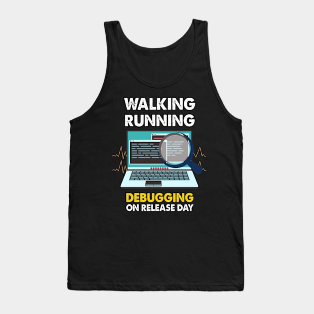 Debugging on Release Day Programmer Developer Web Designer Tank Top by FunnyphskStore